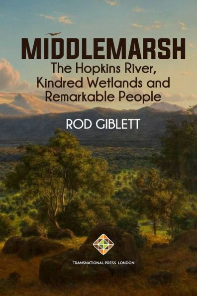 Middlemarsh: The Hopkins River, Kindred Wetlands and Remarkable People