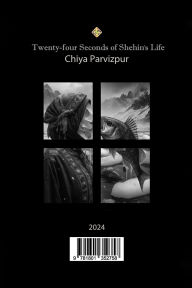 Title: Twenty-four Seconds of Shehin's Life, Author: Chiya Parvizpur