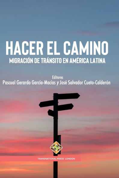Hacer el camino: Migraciï¿½n de trï¿½nsito en Amï¿½rica Latina