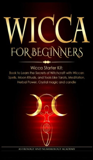 WICCA FOR BEGINNERS: Wicca Starter Kit: Book to Learn the Secrets of ...