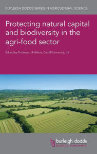 Title: Protecting natural capital and biodiversity in the agri-food sector, Author: Jill Atkins