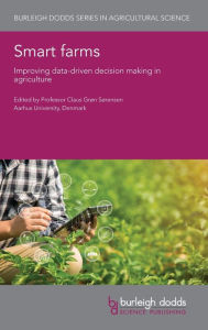 Title: Smart farms: Improving data-driven decision making in agriculture, Author: Claus Grøn Sørensen