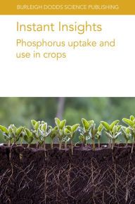 Title: Instant Insights: Phosphorus uptake and use in crops, Author: Jiayin Pang