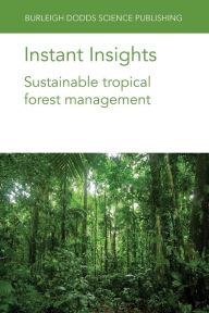 Title: Instant Insights: Sustainable tropical forest management, Author: Patrick D. Hardcastle