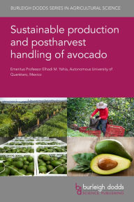 Title: Sustainable production and postharvest handling of avocado, Author: Elhadi M. Yahia