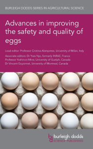 Title: Advances in improving the safety and quality of eggs, Author: Cristina Alamprese