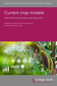 Title: Current crop models: State-of-the-art and future developments, Author: Gerrit Hoogenboom