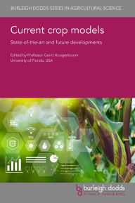 Title: Current crop models: State-of-the-art and future developments, Author: Gerrit Hoogenboom