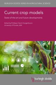 Title: Current crop models: State-of-the-art and future developments, Author: Gerrit Hoogenboom