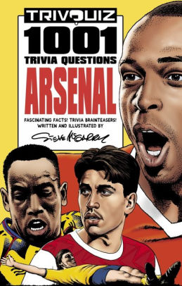 Trivquiz Arsenal 1001 Trivia Questions By Steve Mcgarry Paperback Barnes Noble