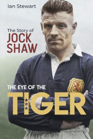 Title: Eye of the Tiger: The Jock Shaw Story, Author: Ian Stewart