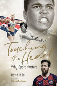 Title: Touching the Heart: Why Sport Matters, Author: David Miller