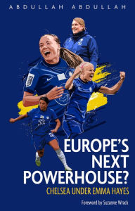 Free download of ebooks pdf Chelsea FC Women: Europe's Next Powerhouse? in English FB2 MOBI by Abdullah Abdullah