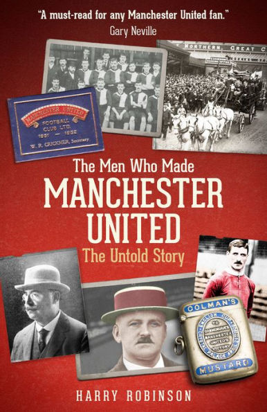 The Men Who Made Manchester United: Untold Story