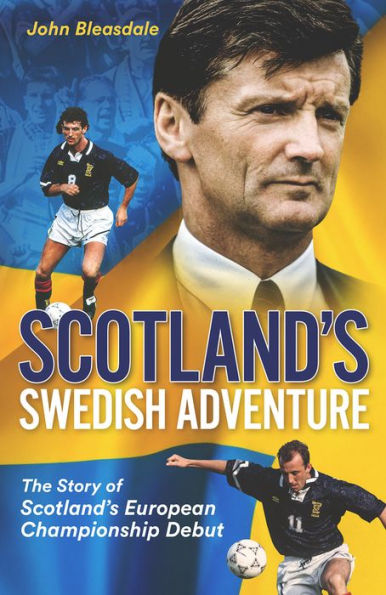 Scotland's Swedish Adventure: The Story of European Championship Debut