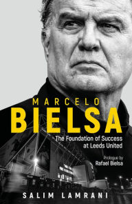 Free book downloads for kindle fire Marcelo Bielsa: The Foundation of Success at Leeds United