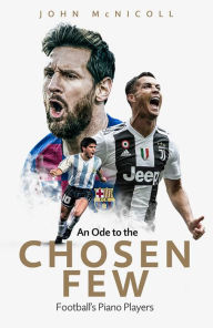 Title: An Ode to The Chosen Few: Football's Piano Players, Author: John McNicoll