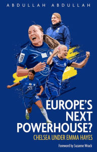 Title: Chelsea FC Women: Europe's Next Powerhouse?, Author: Abdullah