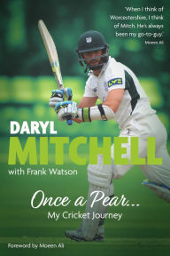 Title: Once a Pear.: My Cricket Journey, Author: Daryl Mitchell