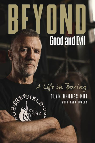 Beyond Good and Evil: Glyn Rhodes MBE, a Life Boxing