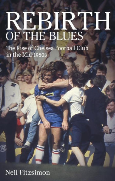 Rebirth of the Blues: Rise Chelsea Football Club Mid-1980s