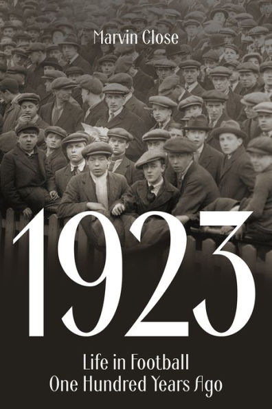 1923: Life Football One Hundred Years Ago