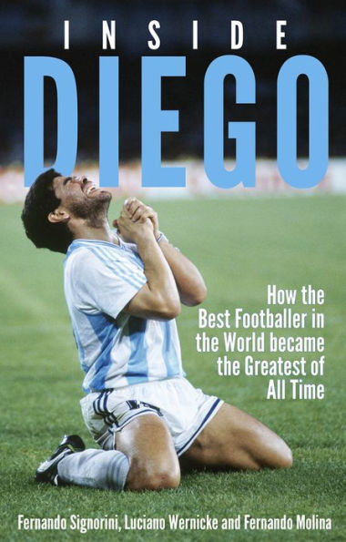 Inside Diego: How the Best Footballer World Became Greatest of All Time