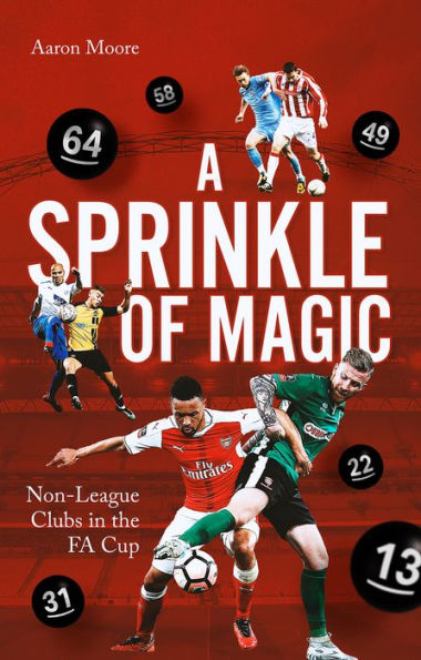 A Sprinkle of Magic: Non-League clubs the FA Cup