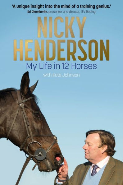 Nicky Henderson: My Life 12 horses