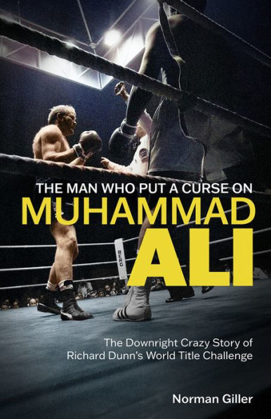 The Man Who Put a Curse on Muhammad Ali: Downright Crazy Story of Richard Dunn's World Title Challenge