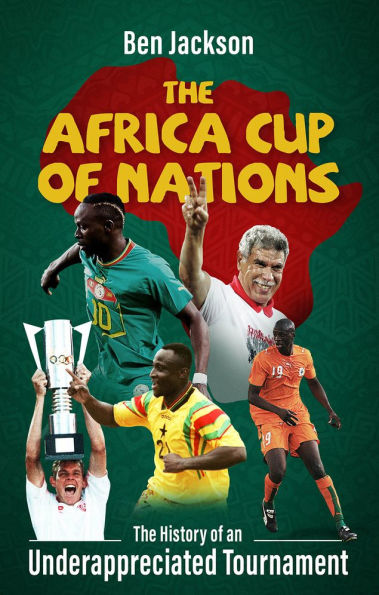 The Africa Cup of Nations: History an Underappreciated Tournament
