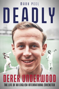 Ebook free download mobile Deadly: The Life of English International Cricketer Derek Underwood English version