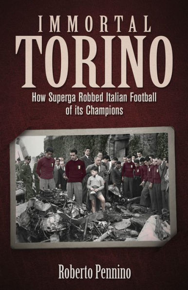 Immortal Torino: How the Superga Air Crash Robbed Italian Football of its Champions