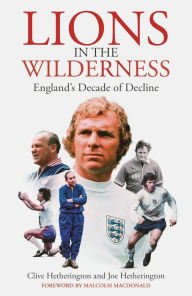 Free ebook downloads for ipad Lions in the Wilderness: England's Decade Of Decline (English literature) RTF DJVU 9781801508285