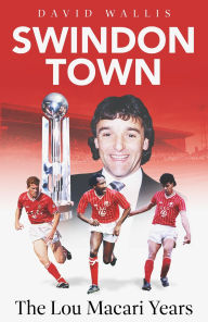 Free downloads of ebooks for kobo Swindon Town: The Lou Macari Years
