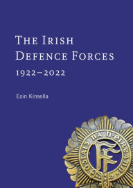 Free download of books for ipad The Irish Defence Forces, 1922-2022: Servants of the Nation in English 9781801510363