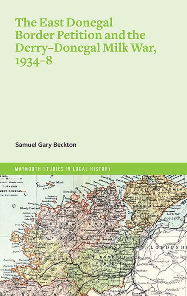 The East Donegal Border Petition and the Derry-Donegal Milk War, 1934-8