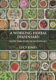 Free german audiobook download A Working Herbal Dispensary: Respecting Herbs As Individuals by Lucy Jones, Lucy Jones DJVU 9781801520423