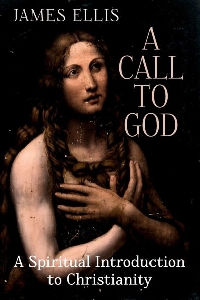 A Call to God: Spiritual Introduction Christianity