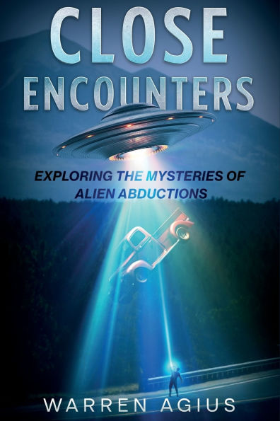 Close Encounters: Exploring the Mysteries of Alien Abductions