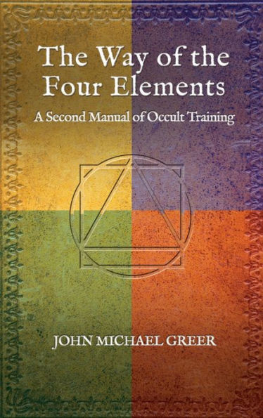 the Way of Four Elements: A Second Manual Occult Training