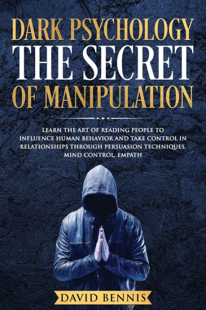 Dark Psychology The Secret of Manipulation: Learn the Art of Reading ...