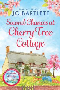 Title: Second Chances At Cherry Tree Cottage, Author: Jo Bartlett