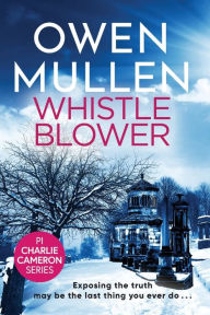 Title: Whistleblower, Author: Owen Mullen