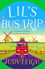 Title: Lil's Bus Trip: An uplifting, feel-good read from USA Today bestseller Judy Leigh, Author: Judy Leigh