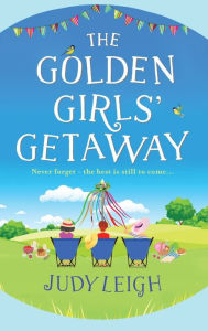 Title: The Golden Girls Getaway, Author: Judy Leigh