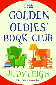 Title: The Golden Oldies' Book Club: The feel-good novel from USA Today Bestseller Judy Leigh, Author: Judy Leigh