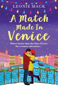 Title: A Match Made In Venice, Author: Leonie Mack
