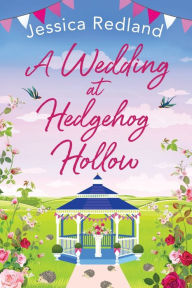 Title: A Wedding At Hedgehog Hollow, Author: Jessica Redland