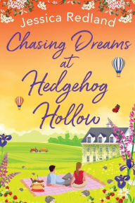 Title: Chasing Dreams At Hedgehog Hollow, Author: Jessica Redland